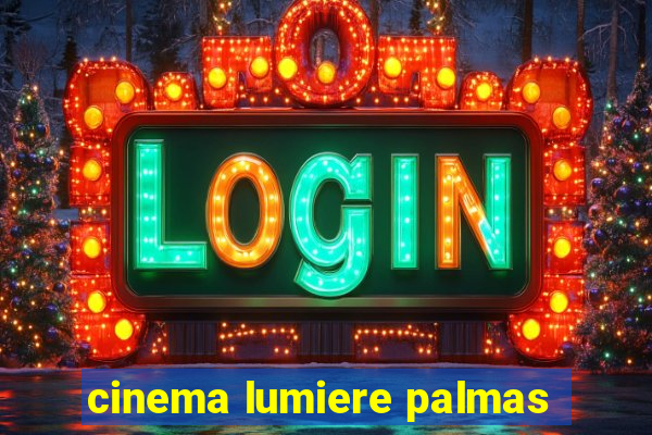 cinema lumiere palmas